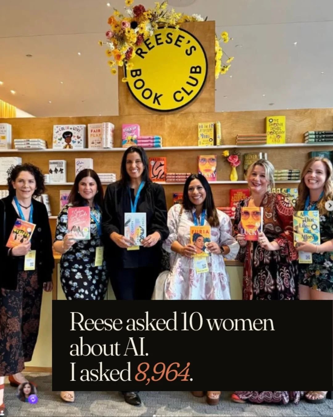 Frances Méndez with five other women at a Reese's Book Club event, each holding a book, under the words "Reese asked 10 women about AI. I asked 8,964.